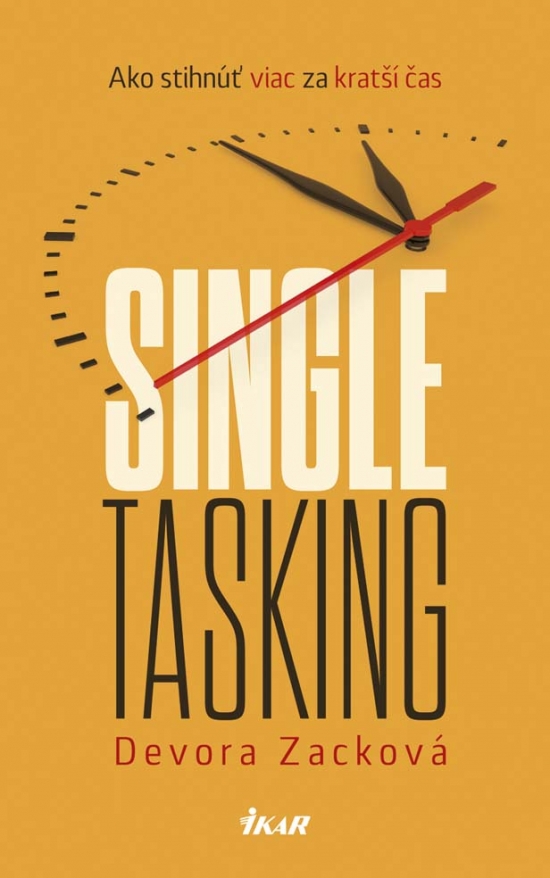 Singletasking - Ako stihnúť viac za kratší čas 