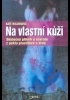 Detail titulu Na vlastní kůži - skutečný příběh