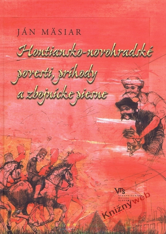 Hontiansko-novohradské povesti, príhody a zbojnícke piesne (Ján Mäsiar)
