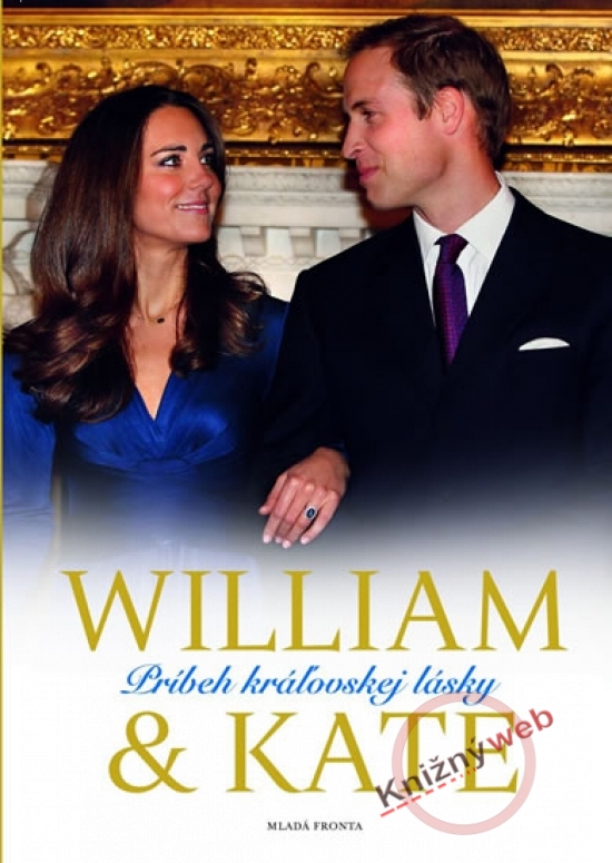 William & Kate - Príbeh kráľovskej lásky