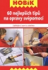 Detail titulu 60 nejlepších tipů na opravy svépomocí