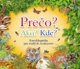 Detail titulu Prečo? Ako? Kde? Encyklopédia pre malých zvedavcov - 2. vydanie