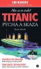 Detail titulu Titanic - Pýcha a skaza
