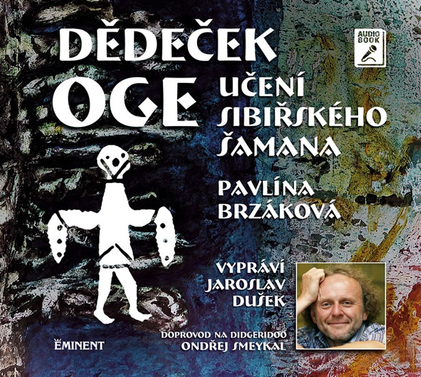 Dědeček Oge - Učení sibiřského šamana - CDmp3 (Čte Jaroslav Dušek)