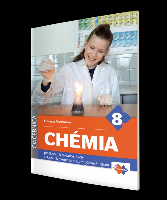 Cvičebnica - Chémia pre 8. ročník základnej školy a 3. ročník gymnázia s osemročným štúdiom