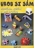 Urob si sám kĺzačka, vláčik a iné hračky