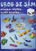 Urob si sám - koníka, myšky a iné hračky