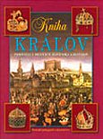 Kniha kráľov - Panovníci v dejinách Slovenska a sl