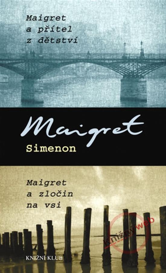 Maigret a přítel z dětství, Maigret ...