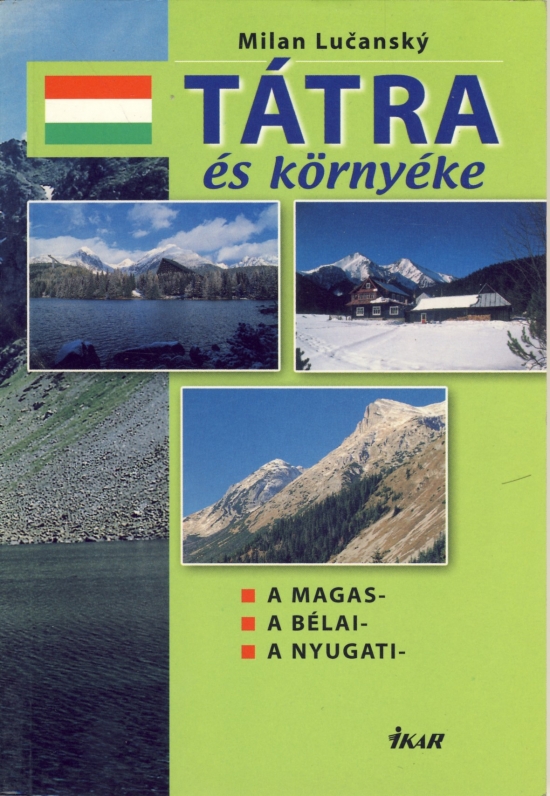 Tátra és Környéke - A Magas, A Bélai, A Nyugati