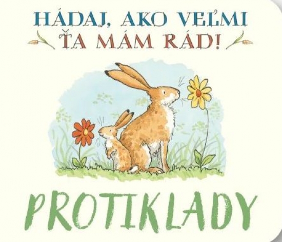 Protiklady H�daj, ako ve�mi �a m�m r�d!