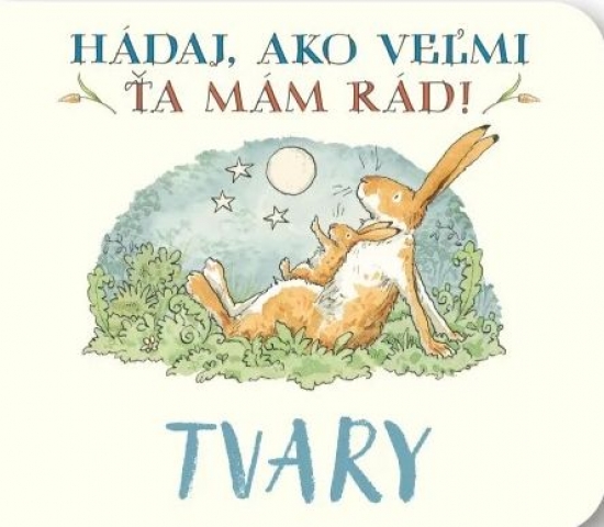 Tvary H�daj, ako ve�mi �a m�m r�d!