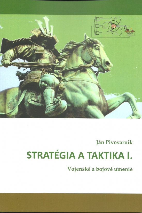 STRAT�GIA A TAKTIKA I. Vojensk� a bojov� umenie