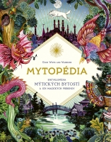 Mytopédia: Encyklopédia mýtických bytostí a ich magických príbehov