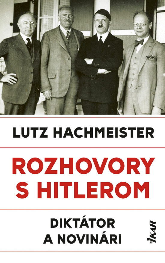 Rozhovory s Hitlerom. Dikt�tor a novin�ri