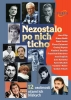 Detail titulu Nezostalo po nich ticho - 12 osobností očami ich blízkych