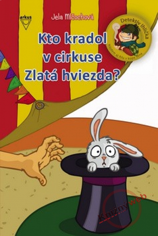Kto kradol v cirkuse Zlatá hviezda? - Detektív Ihlička