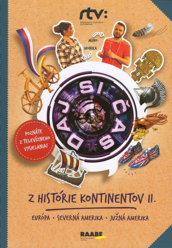 Daj si čas IV.- Z histórie kontinentov II. (Európa, Severná Amerika, Južná Amerika )