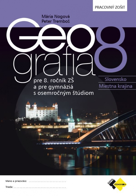 Geografia pre 8. ročník ZŠ a osemročné gymnáziá - Pracovný zošit