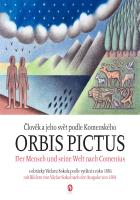 Orbis pictus - Člověk a jeho svět podle Komenského / Der Mensch und seine Welt nach Comenius