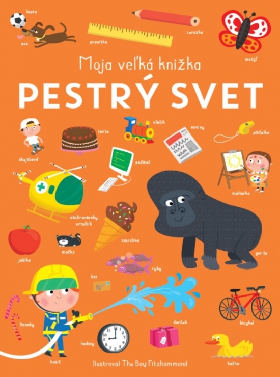 Pestrý svet - Moja veľká knižka