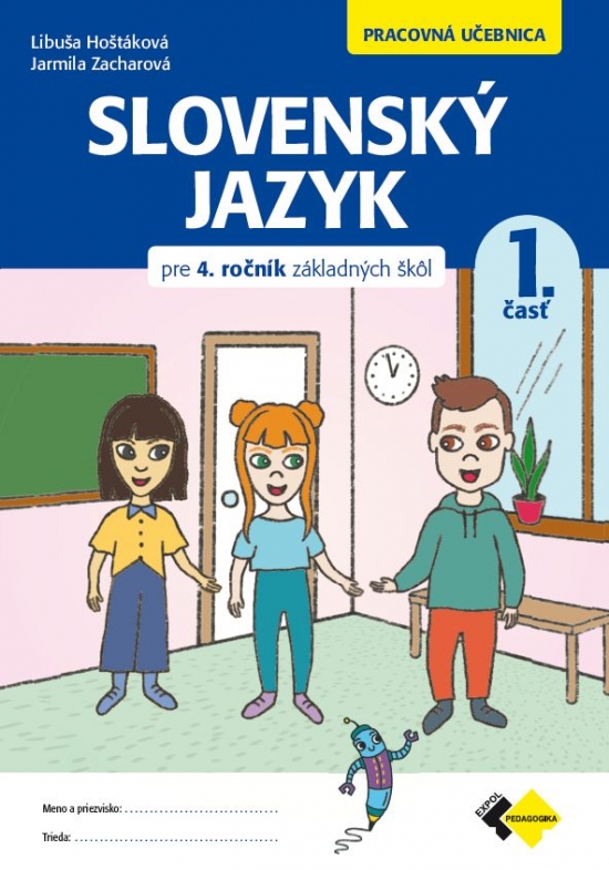 Slovenský jazyk pre 4. ročník ročník ZŠ – pracovná učebnica 1.časť