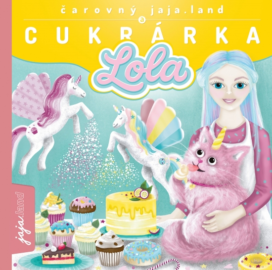 Čarovný jaja.land a CUKRÁRKA LOLA