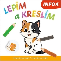 Lepím a kreslím - Oranžový zošit